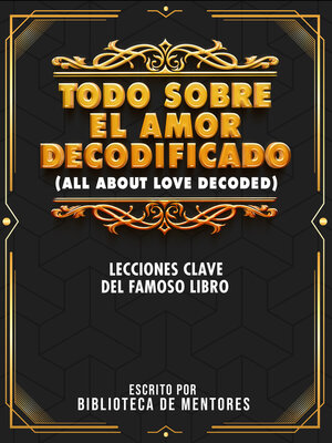 cover image of Todo Sobre El Amor Decodificado (All About Love Decoded)